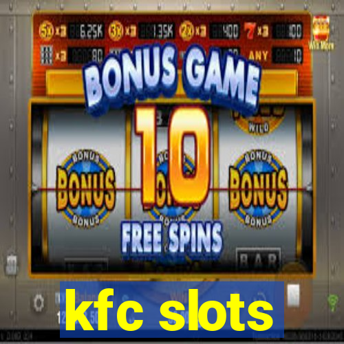 kfc slots